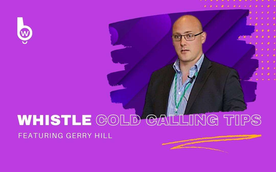 8 Cold Calling Tips From Expert, Gerry Hill - Blog