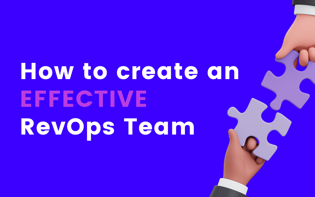 How to Create an Effective RevOps Team