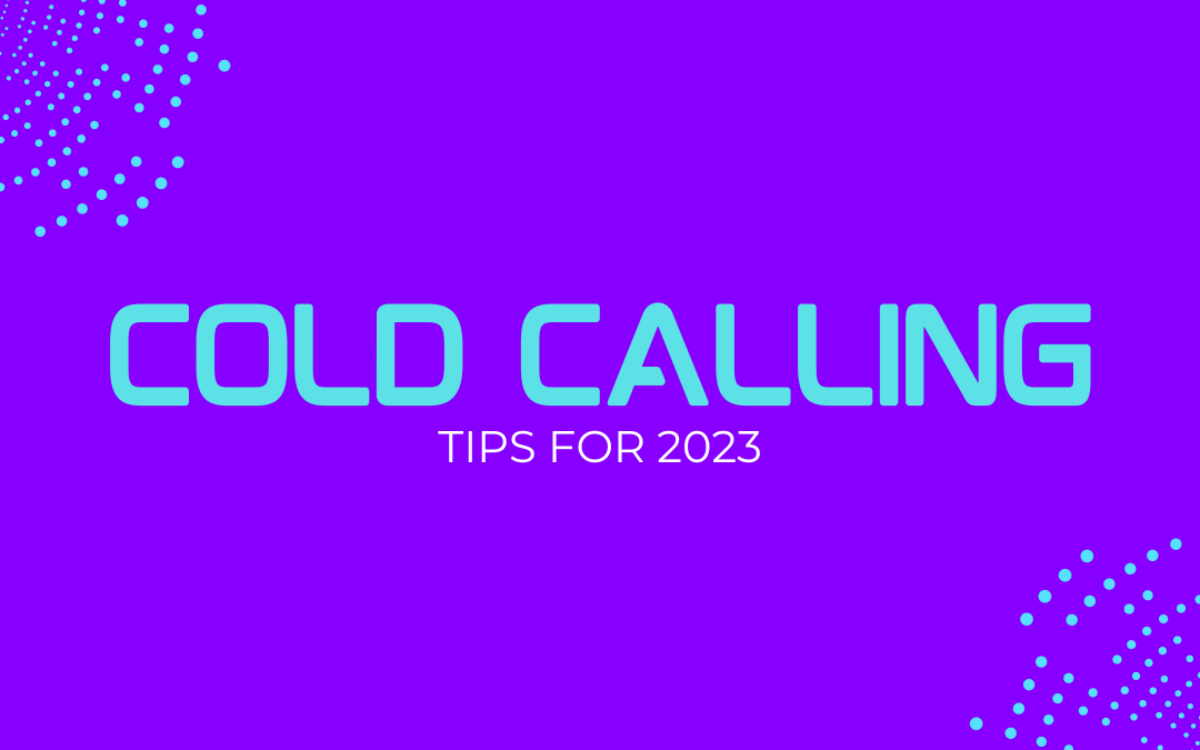 Cold Calling Tips for 2023