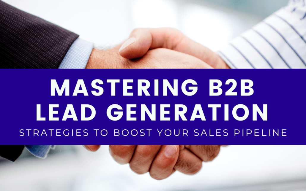 Mastering B2B Lead Generation