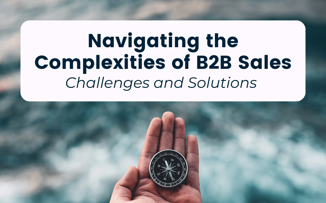 Navigating the Complexities of B2B Sales